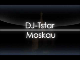 Dj Tstar - Moskau remix (Dschinghis Khan)