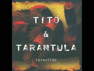 Tito & Tarantula - Tarantism (1997 Full Album)