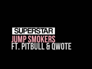 Superstar - Jump Smokers ft. Pitbull & Qwote (dl +lyrics)