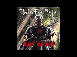 Twelve Foot Ninja - Silent Machine