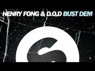 Henry Fong & D.O.D - Bust Dem (Original Mix)