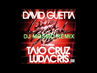 David Guetta ft Taio Cruz & Ludacris - Little Bad Girl (DJ Mosmo Remix)