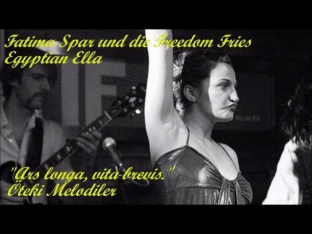 Fatima Spar und die Freedom Fries - Egyptian Ella