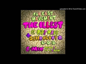 Far East Movement - The Illest (Remix) Ft Riff Raff, ScHoolboy Q, B.o.B