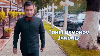 Tohir Usmonov - Janoney | Тохир Усмонов - Жанонэй