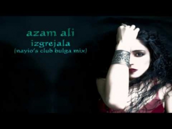 Azam Ali- Izgrejala (Nayio's club bulga mix)