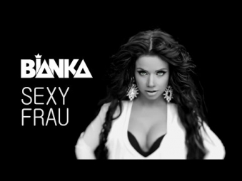 БЬЯНКА - SEXY FRAU [Official Music Video] (2015)