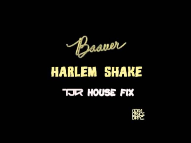 Baauer - Harlem Shake (TJR House Fix)
