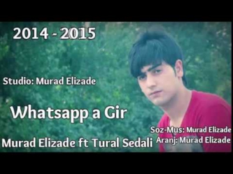 Murad Elizade ft Tural Sedali - Whatsapp a Gir | 2015
