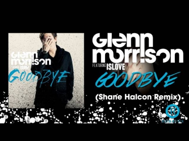 Glenn Morrison feat. Islove - Goodbye (Shane Halcon Remix)