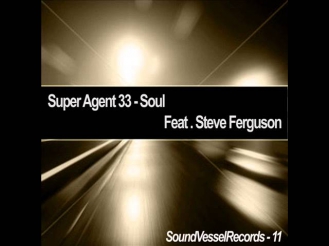 Super Agent 33 feat. Steve Ferguson - Soul