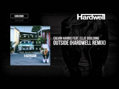 Calvin Harris feat. Ellie Goulding - Outside (Hardwell Remix) [OUT NOW!]