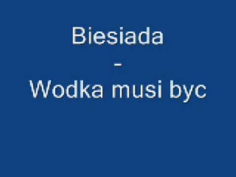 Biesiada - Wodka musi byc
