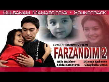 Gulsanam Mamazoitova - Farzandim 2 | Гулсанам - Фарзандим 2 (soundtrack)