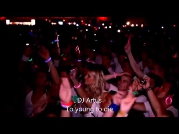 DJ Artus - to young to die - new Trance 2014 - House Neu новый IBIZA 2014 клипы AMNESIA Trance 2014