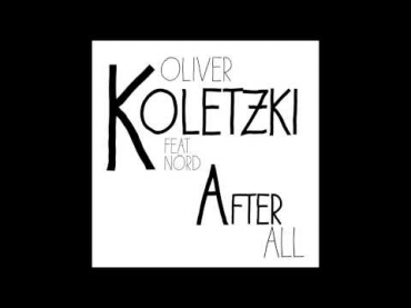 Oliver Koletzki feat. NÖRD - After All (Claptone Remix)