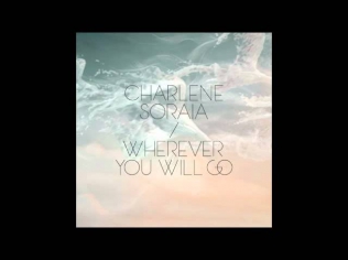 Charlene Soraia 'Wherever You Will Go'