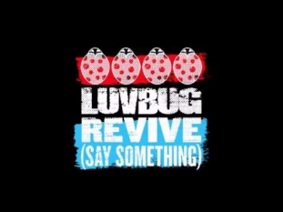 LuvBug- Revive (Say Something) ft. Mark Asari (Official Audio)