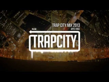 Trap City Mix 2013 - 2014 [Apex Rise Trap Mix]