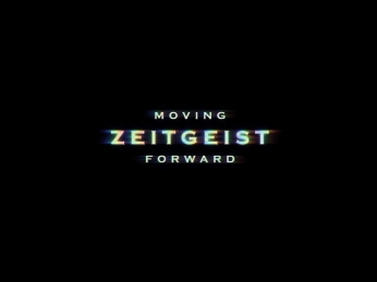 ZEITGEIST: MOVING FORWARD | OFFICIAL RELEASE | 2011