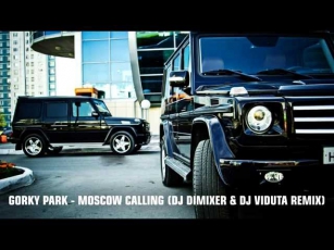 Gorky Park - Moscow Calling (DJ DimixeR & DJ Viduta remix) [HD 1080]