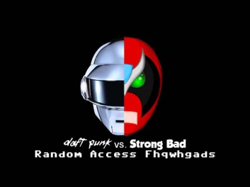 Daft Punk vs. Strong Bad - Random Access Fhqwhgads