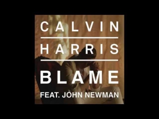 Calvin Harris ft. John Newman - Blame (Audio) (New Single)