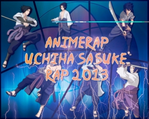 AnimeRap - Реп про Учиху Саске ДЭМО | Uchiha Sasuke Rap 2013