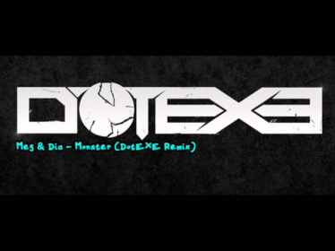 DUBSTEP: Meg & Dia - Monster (DotEXE Remix) | FearTheMusicHD