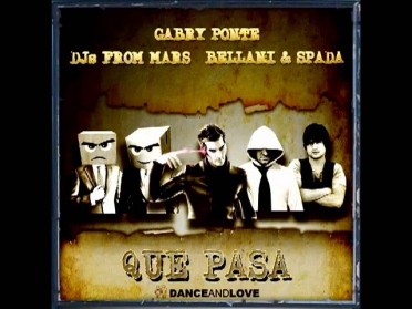 Gabry Ponte & Djs From Mars & Bellani & Spada - Que Pasa (DJs From Mars Club Remix)