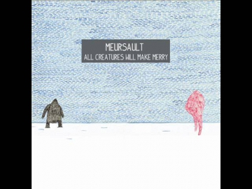 Meursault - All Creatures Will Make Merry... Under Pain Of Death