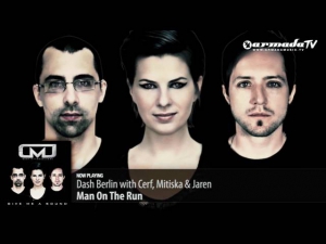 Cerf, Mitiska & Jaren with Dash Berlin - Man On The Run