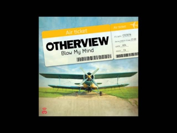 OtherView - Blow My Mind - Official Audio Release