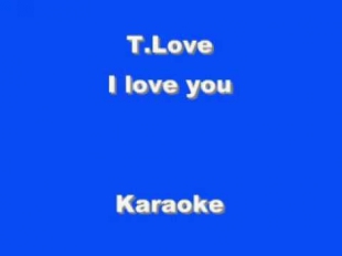 T.Love - I Love You Karaoke