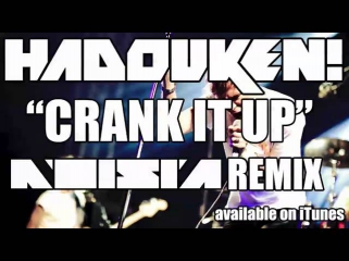 Hadouken! - Crank It Up (Noisia Remix)