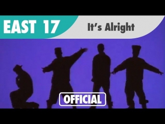East 17 - It's Alright (Official Music Video)