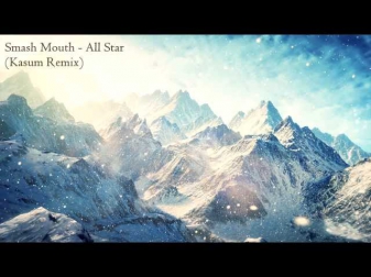 Smash Mouth - All Star (Kasum remix)