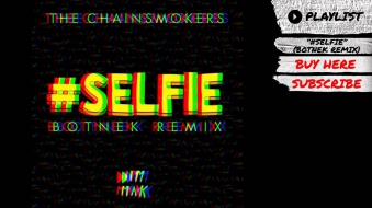 The Chainsmokers - "#SELFIE (Botnek Remix)" (Audio) | Dim Mak Records