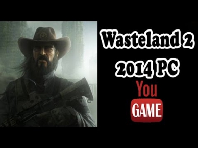 Wasteland 2 Ranger Edition  game 2014 PC rus  скачать торрент игры + геймплей