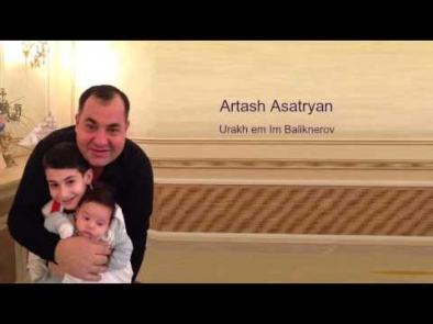 Artash Asatryan - Urakh em Im Baliknerov // Audio //
