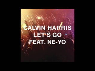 Calvin Harris feat. Ne-Yo - Let's go (Radio Edit)