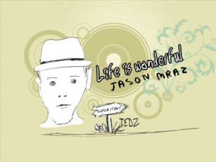 Life is wonderful with lyrics by Jason Mraz