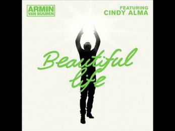 Armin van Buuren feat. Cindy Alma - Beautiful Life (Radio Edit)