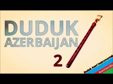 DUDUK AZERBAIJAN - Sen Gelmez Oldun от Души