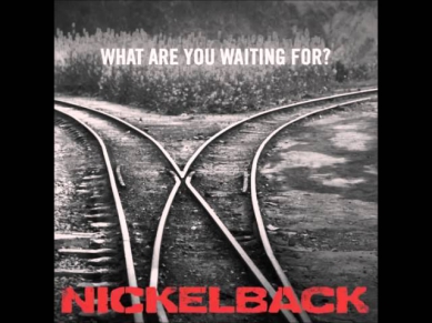 What Are You Waiting For    Nickelback   Official