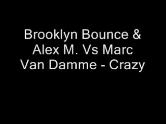 Brooklyn Bounce & Alex M. Vs Marc Van Damme - Crazy